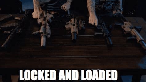 locked and loaded gif|Locked And Loaded GIFs